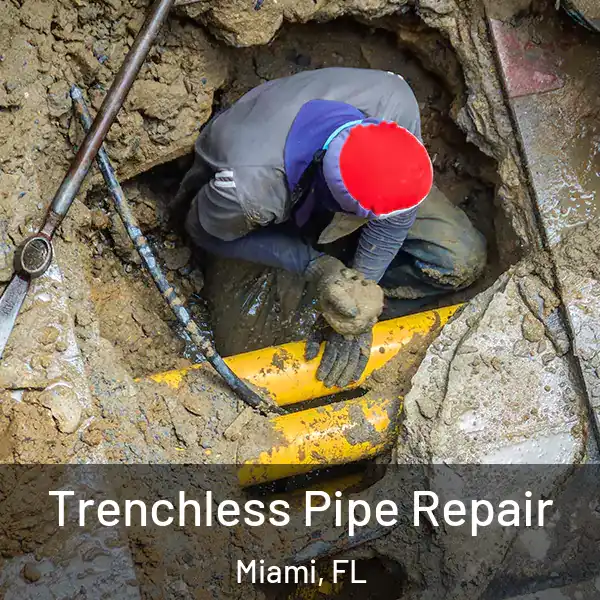  Trenchless Pipe Repair Miami, FL